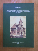 Ion Mares - Biserica Sfantul Gheorghe (Mirauti) din Suceava: prima catedrala mitropolitana a Moldovei