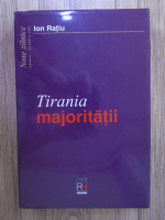 Ion Ratiu - Tirania majoritatii. Note zilnice ianuarie-decembrie 1993