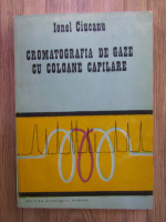 Ionel Ciucanu - Cromatografia de gaze cu coloane capilare