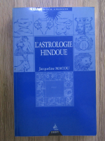 Jacqueline Macou - L'astrologie hindoue