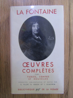 La Fontaine - Oeuvres completes. Volumul 1: Fables, Contes et nouvelles