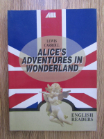 Anticariat: Lewis Caroll - Alices's adventures in Wonderland (with notes and follow up activities)