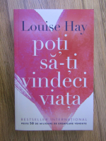 Louise L. Hay - Poti sa-ti vindeci viata