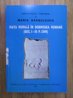 Maria Barbulescu - Viata rurala in Dobrogea romana (sec. I-III P. Chr.)