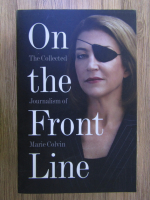 Anticariat: Marie Colvin - On the front line