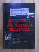 Anticariat: Moldovenii sub teroarea bolsevica
