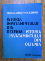 Nicolae Andrei, Gheorghe Parnuta - Istoria invatamantului din Oltenia (volumul 4)