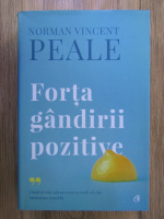 Norman Vincent Peale - Forta gandirii pozitive