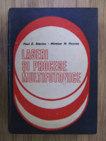 Paul Sterian, Nicolae Puscas - Laseri si procese multifotonice