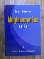 Petar Atanasov - Meglenoromana astazi
