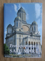Protopopiatul Satu Mare. Monografie-Album
