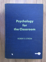 Anticariat: Robert D. Strom - Psychology for the classroom