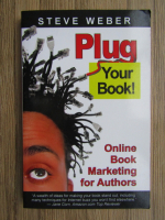 Steve Weber - Plug your book! Online book marketing for authors