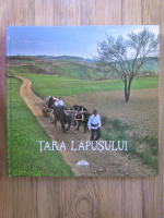 Tara Lapusului. The Land of Lapus (editie bilingva)