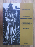 Anticariat: Vadim Guzun - Problema transnistreana. Trecerea Nistrului si repatrierea romanilor din Uniunea Sovietica (1941-1944)