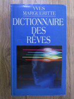 Anticariat: Yves Margueritte - Dictionnaire des reves