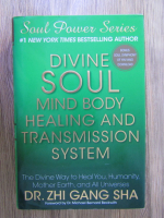 Zhi Gang Sha - Divine Soul Mind Body Healing and Transmission System