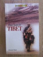 Anticariat: Ahmad Shah - Four years in Tibet