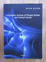 Alina Preda - A synoptic outline of phrasal syntax and clausal syntax
