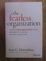 Amy C. Edmondson - The fearless organization