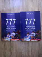 Ana Lung - 777 de probleme de aritmetica pentru clasele I-IV (2 volume)