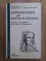 Anticariat: Andre-Yves Portnoff - Societes bureaucratiques contre revolution de l'intelligence