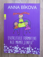 Anna Bikova - Exercitiile formative ale mamei lenese