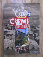 Anticariat: Cafe Creme 3. Methode de francais