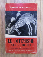 Claude Levi Strauss - Le totemisme aujourd'hui