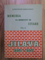 Constantin Iorgulescu - Memoria ca exercitiu de uitare, volumul 2. Jilava (1950-1951)