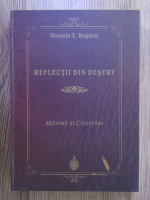Daniela E. Bogdan - Reflectii din desert. Maxime si cugetari