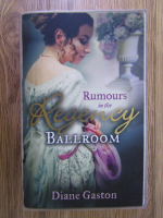 Diane Gaston - Rumours in the regency ballsoom