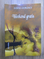 Anticariat: Dorina Georgescu - Weekend gratis