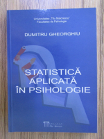 Dumitru Gheorghiu - Statistica aplicata in psihologie