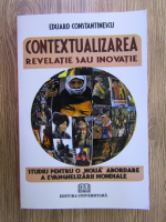 E. Constantinescu - Contextualizarea: revelatie sau inovatie. Studiu pentru o noua abordare a evanghelizarii mondiale