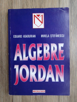 Eduard Asadurian, Mirela Stefanescu - Algebre Jordan