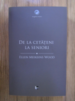 Ellen Meiksins Wood - De la cetateni la seniori