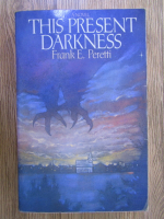 Anticariat: Frank Peretti - This present darkness