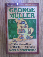 Geoff Benge - George Muller. The guardian of Bristol's orphans