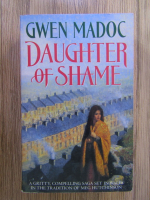 Anticariat: Gwen Madoc - Daughter of shame
