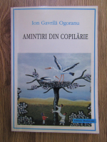 Ion Gavrila Ogoranu - Amintiri din copilarie