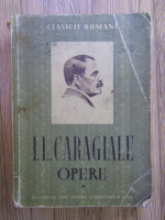 Anticariat: Ion Luca Caragiale - Opere, volumul 1. Teatru si nuvele