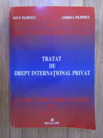 Ion P. Filipescu, Andrei I. Filipescu - Tratat de drept international privat