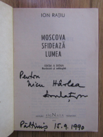 Ion Ratiu - Moscova sfideaza lumea (cu autograful autorului)