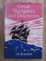 J. A. Brendon - Great navigators and discoverers