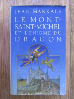 Jean Markale - Le Mont Saint-Michel et l'enigme du dragon