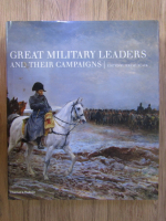 Jeremy Black - Great military leaders and their campaigns