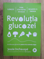 Anticariat: Jessie Inchauspe - Revolutia glucozei