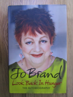 Jo Brand - Look back in hunger: the autobiography