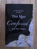 Anticariat: Jodi Ellen Malpas - This man confessed